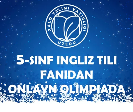 5-SINF O‘QUVCHILARI UCHUN INGLIZ TILI FANIDAN ONLAYN OLIMPIADA