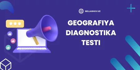 Geografiya o'qituvchilari uchun diagnostika testi (2-variant)