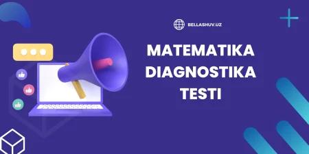 Matematika fanidan diagnostika test (1-variant)